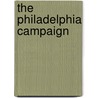 The Philadelphia Campaign by David G. Martin