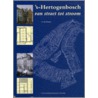 's-Hertogenbosch van straet tot stroom