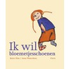 Ik wil bloemetjesschoenen