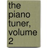 The Piano Tuner, Volume 2 door Ignacio Noe