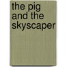 The Pig And The Skyscaper by Marco d'Eramo