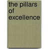 The Pillars of Excellence by John P. DeMann Ph.D.