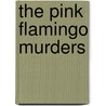 The Pink Flamingo Murders by W. Viets