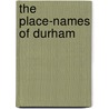 The Place-Names Of Durham by Charles E. Jackson