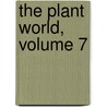 The Plant World, Volume 7 by Unknown