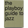 The Playboy Guide To Jazz door Neil Tesser