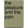 The Pleasure And The Pain door Debra Allcock Tyler