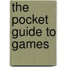The Pocket Guide to Games door Bart King
