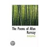 The Poems Of Allan Ramsay door . Anonymous