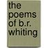 The Poems Of B.R. Whiting