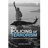The Policing of Terrorism by Mathieu Deflem