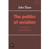 The Politics Of Socialism by John Dunn