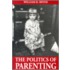 The Politics of Parenting