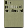 The Politics of Sentiment door O. Hugo Benavides