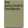 The Pony-Lover's Handbook by Sophie Allsop
