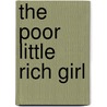 The Poor Little Rich Girl door Eleanor Gates