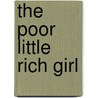 The Poor Little Rich Girl by Eleanor Gates