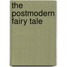 The Postmodern Fairy Tale door Kevin Paul Smith