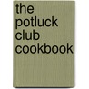 The Potluck Club Cookbook by Linda Evans Shepherd