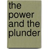 The Power And The Plunder by Sean A'Hearn