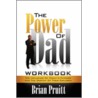The Power Of Dad Workbook by Brian Pruitt