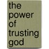 The Power of Trusting God
