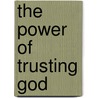 The Power of Trusting God by T.L. Carmichael