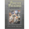 The Practice of Preaching door Paul Scott Wilson