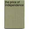 The Price of Independence by Unknown