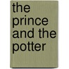 The Prince And The Potter door Sameer Grover