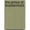 The Prince of Brackenmont by Nolan Robertson