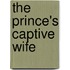 The Prince's Captive Wife