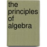 The Principles Of Algebra door William Frend