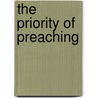 The Priority of Preaching door Christopher Ash