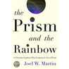 The Prism And The Rainbow door Joel W. Martin