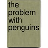 The Problem With Penguins by Bill Bishop