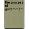 The Process Of Government by Bentley Arthur Fisher