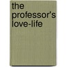 The Professor's Love-Life door Kate Stephens