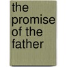The Promise Of The Father door Marianne Meye Thompson