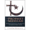 The Prophet & the Messiah door Chawkat Moucarry