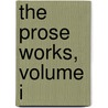 The Prose Works, Volume I door Henry Wardsworth Longfellow