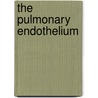 The Pulmonary Endothelium door Sharon Rounds