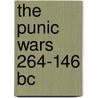 The Punic Wars 264-146 Bc door Nigel Bagnall