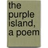 The Purple Island, A Poem