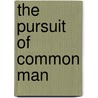 The Pursuit Of Common Man door Robert L. Franck