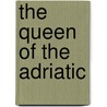 The Queen Of The Adriatic door William Henry Davenport Adams