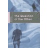 The Question of the Other by Bernhard Waldenfels