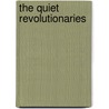 The Quiet Revolutionaries door Paul Jesilow