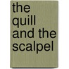 The Quill and the Scalpel door Stephen H. Blackwell
