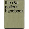 The R&A Golfer's Handbook door Barry Turner